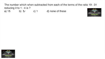 The number which when subtracted from each of the terms of the ratio 19 : 31 reducing it to 1 : 4 is