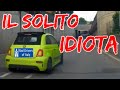 BAD DRIVERS OF ITALY dashcam compilation 06.23 - IL SOLITO IDIOTA
