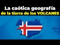 La Salvaje y RICA geografía de Islandia, el país de los Volcanes