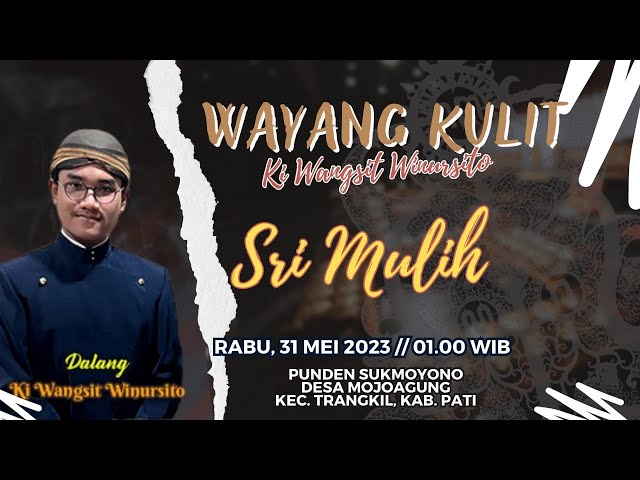 SRI MULIH  - KI WANGSIT WINURSITO Live Desa Mojoagung - Trangkil - Pati class=