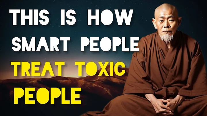 13 Clever Ways to DEAL With TOXIC PEOPLE | Buddhism.