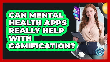 Can Mental Health Apps Really Help With Gamification? - Gen Z Telehealth Guide