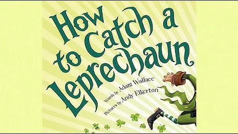 How to Catch a Leprechaun by Adam Wallace | The Perfect St.Patrick