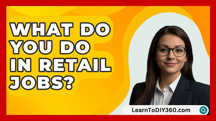 What Do You Do In Retail Jobs? - BusinessGuide360.com