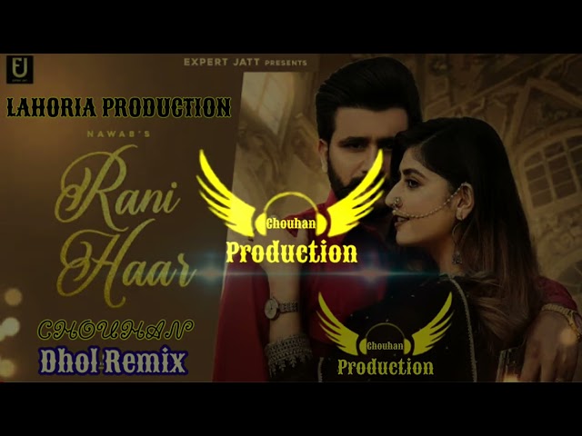 Rani_Haar || Dhol - Remix || Nawab || Dj Chouhan Lahoria Production Original || Lastest Punjabi 2022 class=