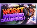 The worst designed champions in league of legends