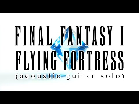 Flying Fortress (Solo Guitar) - Final Fantasy I