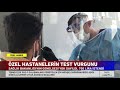 Özel Hastanelerin Test Vurgunu! Sağlık Bakanlığı'nın Genelgesi Yok Sayıldı, 700 Lira İstendi