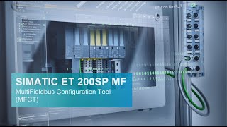 SIMATIC ET 200SP MF & MultiFieldbus Configuration Tool (MFCT).