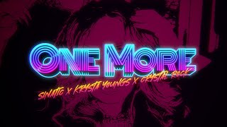 Sinatic X Krysta Youngs X Crystal Rock - One More (Official Music Video)