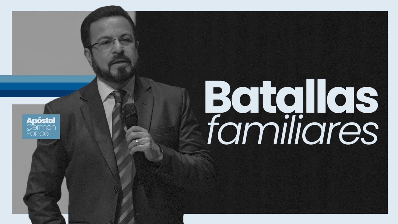Apóstol German Ponce │ Batallas familiares│ viernes 28 febrero 2025