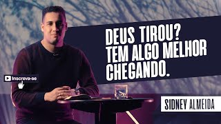 GOD TOOK IT AWAY ??? SOMETHING BIGGER IS COMING | Sidney Almeida
