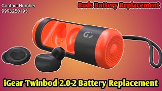 iGear Twinbod 2.0-2 Battery Replacement | Buds Battery Replacement | Buds Battery Change 