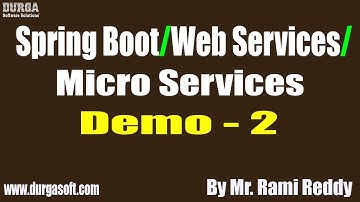 Spring Boot/Web Services/Micro Services tutorials || Demo - 2 || by Rami Reddy On 13-02-2020