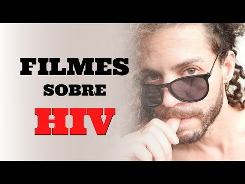 Vídeo: 5 Filmes E Documentários Sobre HIV E AIDS Que Acertam