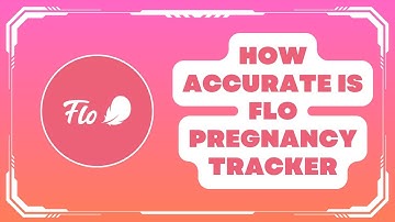 How Accurate Is Flo Pregnancy Tracker ? - Best For Female Health