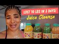 I LOST 10LBS IN 3 DAYS!!! // Juice Cleanse for Health, Weight Loss, Mental Clarity
