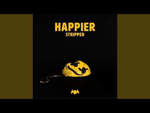 Happier (Stripped)