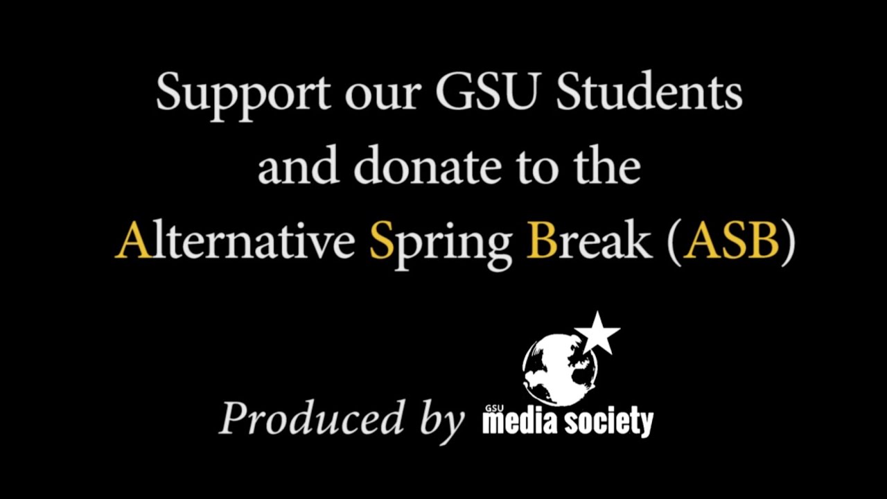 GSU Alternative Spring Break Promo 2016 YouTube