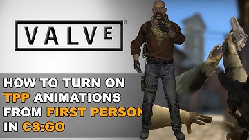 How to ENABLE thirdperson animations in FIRSTPERSON | CS:GO