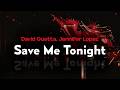 david guetta &amp; jennifer lopez - SAVE ME TONIGHT (Seth Hills Remix) (letra)