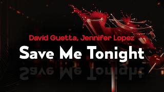 david guetta & jennifer lopez - SAVE ME TONIGHT (Seth Hills Remix) (letra)