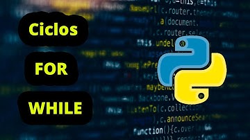 Ciclo FOR y WHILE en Python