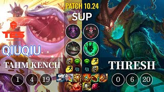 TES QiuQiu Tahm Kench vs Thresh Sup - KR Patch 10.24