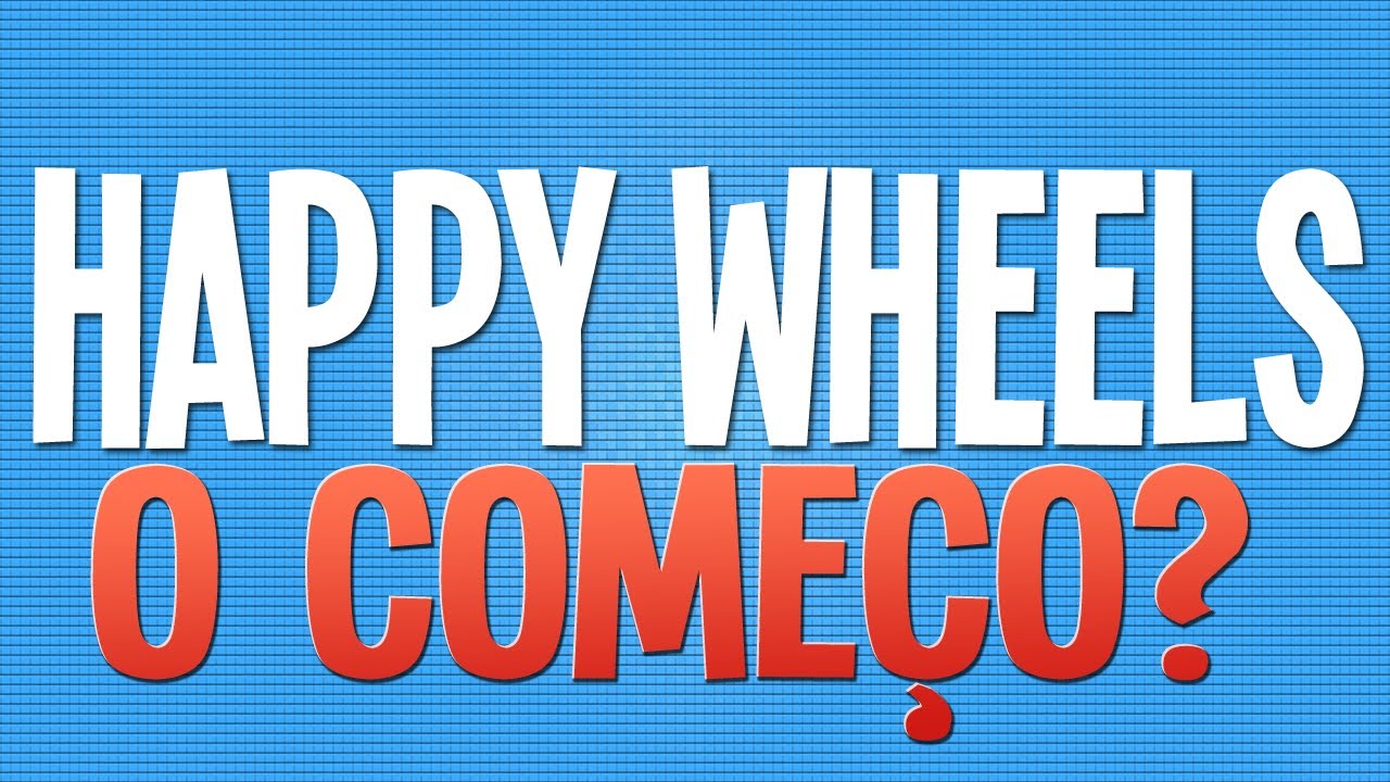 HAPPY WHEELS #001 - O FilhÃ£o! :3 - HAPPY WHEELS # 001 - The Daughter! : 3