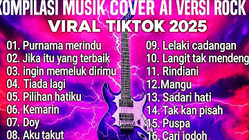 Kompilasi Musik Cover AI Rock Terbaik 2025 | Viral TikTok & Lagu Hits Indonesia