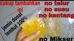 Rahasia lembut nya donat, tanpa telur tanpa susu  #no Mikser - Durasi: 6.46. 