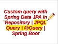 How to use Custom query with Spring Data JPA in Repository | JPQL Query | @Query | Spring Boot