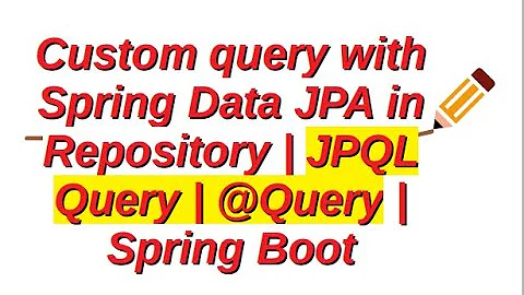 How to use Custom query with Spring Data JPA in Repository | JPQL Query | @Query | Spring Boot