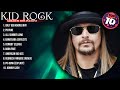 Kid Rock Greatest Hits ~ Top 100 Artists To Listen in 2023 &amp; 2024