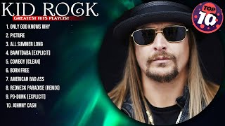 Kid Rock Greatest Hits ~ Top 100 Artists To Listen in 2023 \u0026 2024