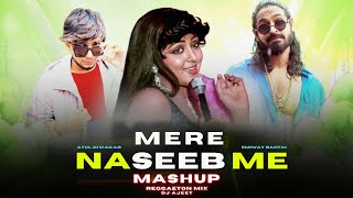 Mere Naseeb Mein Mashup Emiway Bantai X Atul Diwakar Old Is Gold Mix Song - DJ Ajeet | PROD AJ Music