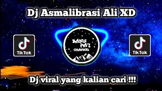 DJ ASMALIBRASI ALI XD VIRAL TIK TOK SLOW TERBARU 2022 YANG KALIAN CARI!!!