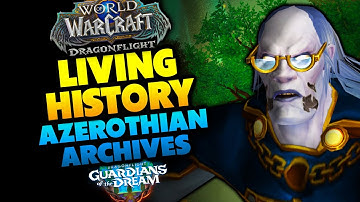 Living History | Dragonflight 10.2.5 Azerothian Archives