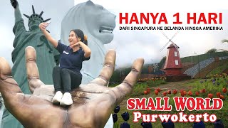 Keliling Dunia Dalam Sehari - Small World Purwokerto - Piknik Indonesia 4K
