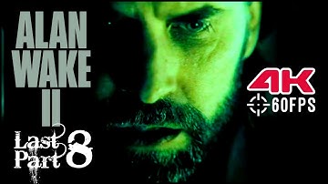 Alan Wake 2 - Walkthrough Final Part 8 (4K 60FPS Gameplay) - No Commentary Gameplay