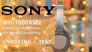 SONY WH-1000XM2 - Unboxing - Test / Erfahrungsbericht - 2017 - Deutsch