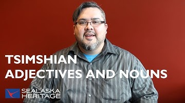 Adjectives, Nouns in Tsimshian Language - Sm