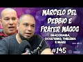 Marcelo del debbio e frater magog  maonaria rosa cruz ocultismo e mais  isto no  145