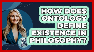 How Does Ontology Define Existence In Philosophy? - Philosophy Beyond