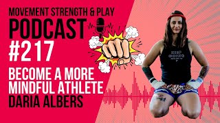 Podcast 217 // Becoming a more Mindful Athlete with Daria Albers // School of Calisthenics