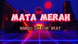 Lagu Acara | Mata Merah - NANDO ON THE BEAT |