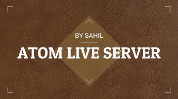 Atom Live Server | Atom Live Preview | How to use Live Preview