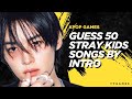 GUESS 50 STRAY KIDS SONG BY INTRO L TYgames KPOP GAMES KPOP QUIZ KPOP CHALLENGE GUESS 50 STRAY KIDS SONG BY INTRO L TYgames KPOP GAMES KPOP QUIZ KPOP CHALLENGE