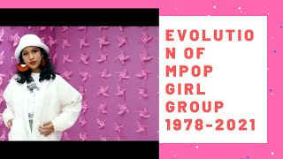 EVOLUTION OF MPOP GIRLGROUP (1978 through 2021)