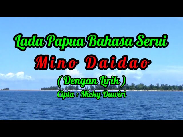 Mino Dai Dao || Lagu Bahasa Serui  Dengan Lirik || Lagu Daerah Papua class=